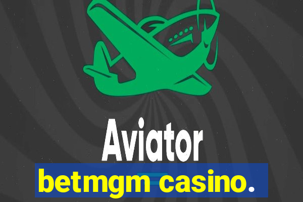 betmgm casino.