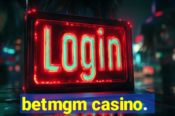 betmgm casino.