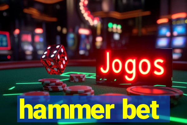 hammer bet