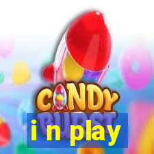 i n play