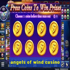 angels of wind casino