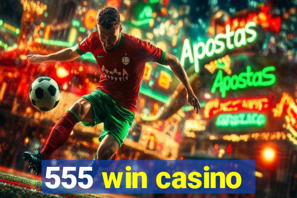 555 win casino