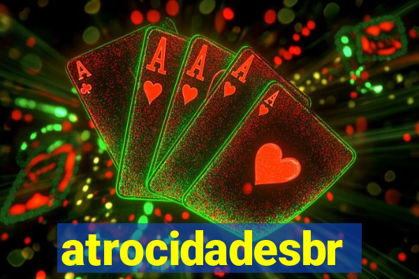 atrocidadesbr