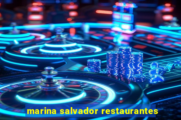 marina salvador restaurantes