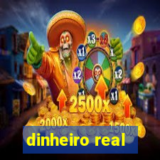 dinheiro real