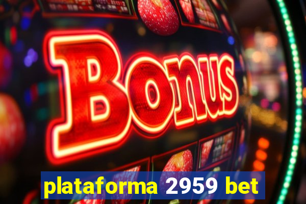 plataforma 2959 bet