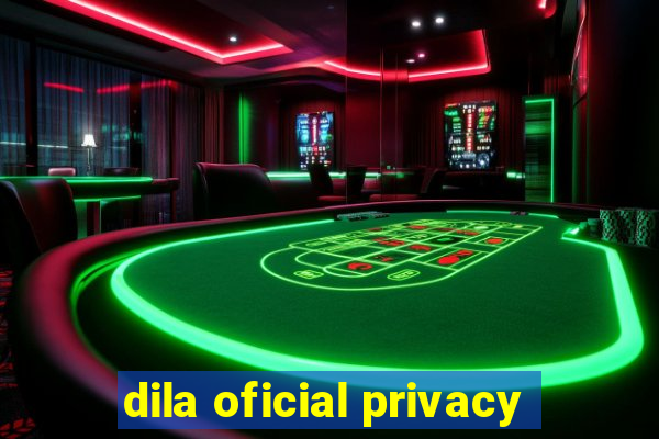 dila oficial privacy