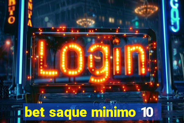 bet saque minimo 10