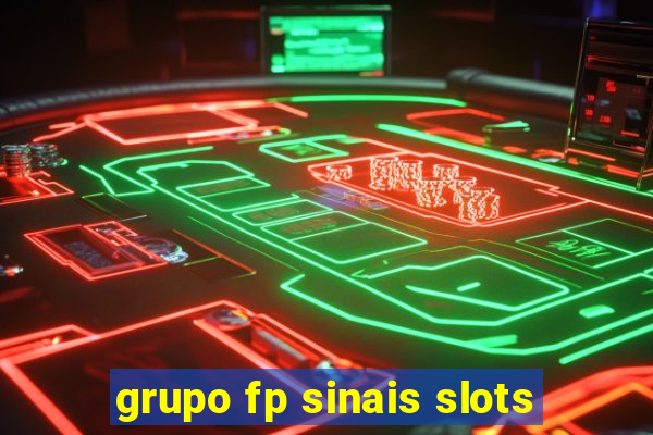 grupo fp sinais slots