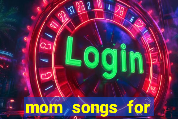 mom songs for mother's day