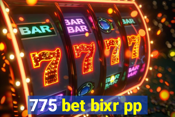 775 bet bixr pp