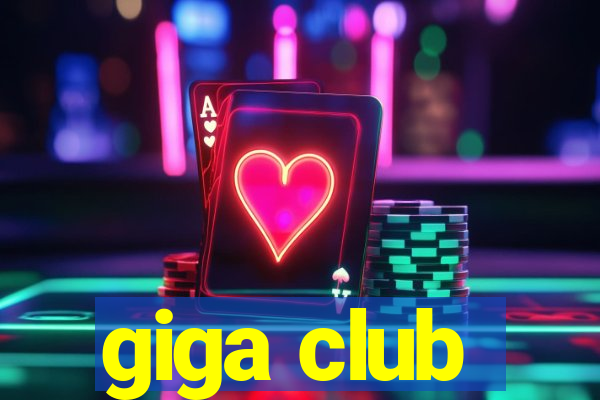 giga club