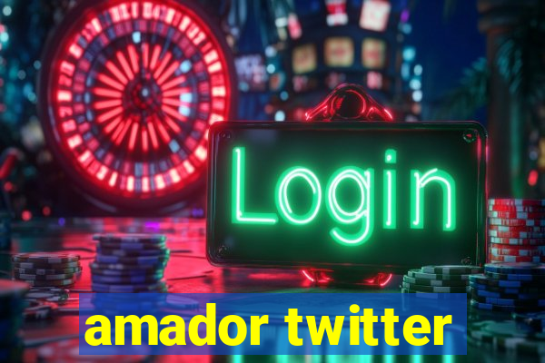 amador twitter