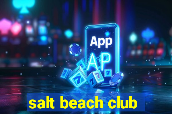 salt beach club