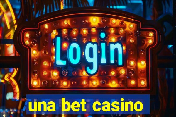 una bet casino