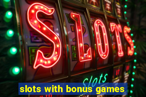 slots with bonus games