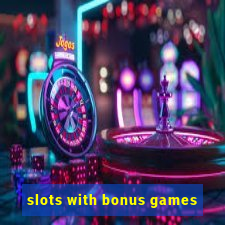 slots with bonus games