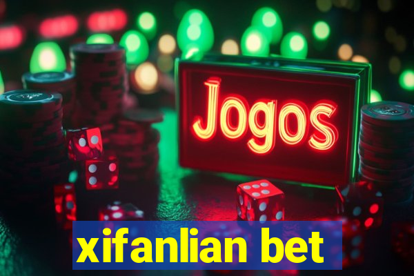 xifanlian bet