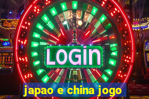 japao e china jogo