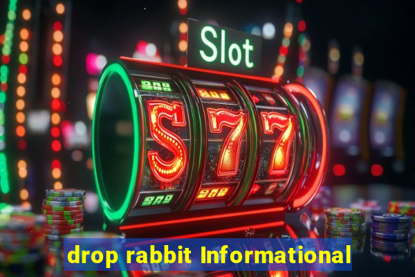 drop rabbit Informational