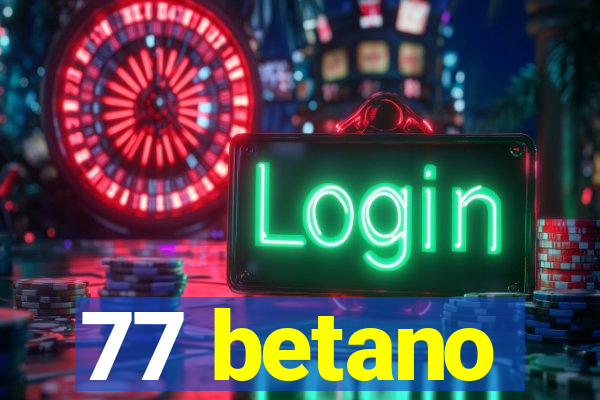 77 betano