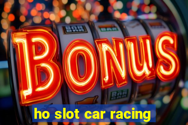 ho slot car racing