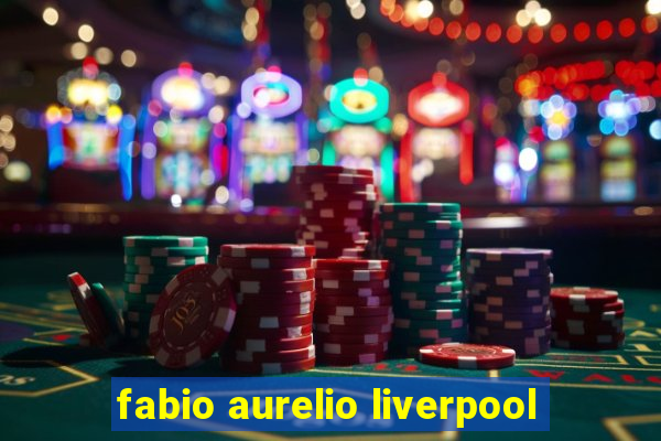 fabio aurelio liverpool