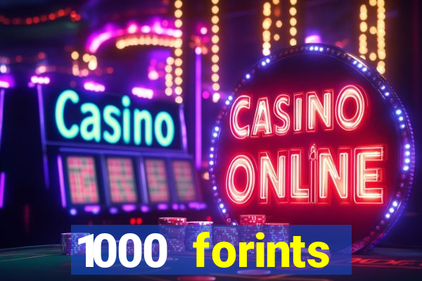 1000 forints deposit casino