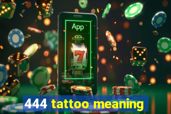 444 tattoo meaning