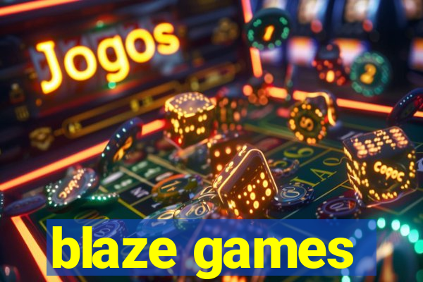 blaze games