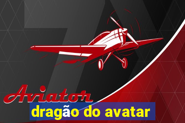 dragão do avatar