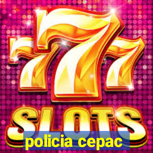 policia cepac