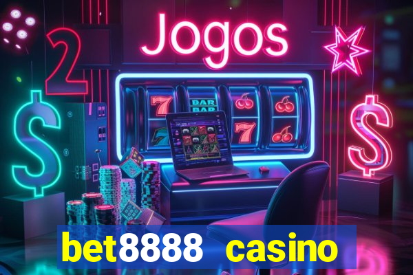 bet8888 casino login registration