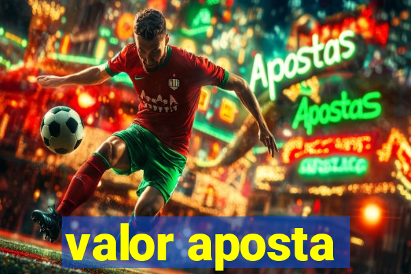 valor aposta