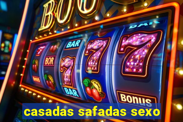 casadas safadas sexo