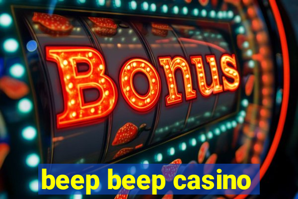 beep beep casino