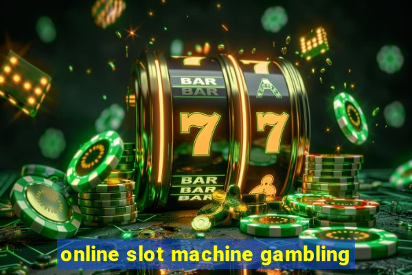 online slot machine gambling