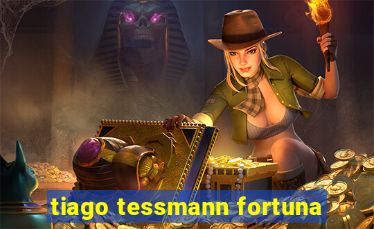 tiago tessmann fortuna