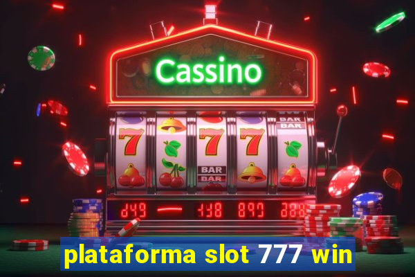 plataforma slot 777 win