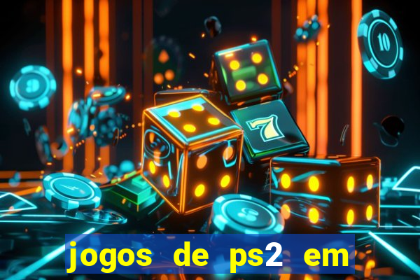 jogos de ps2 em formato iso