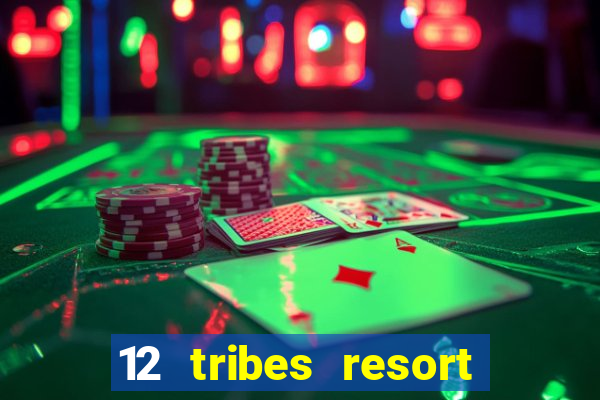 12 tribes resort casino casinos washington state