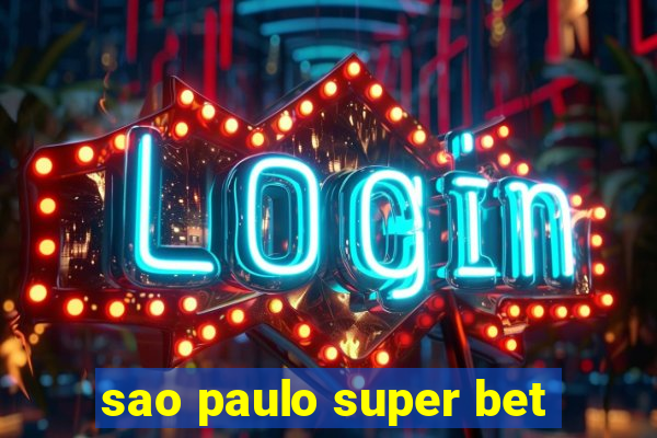 sao paulo super bet