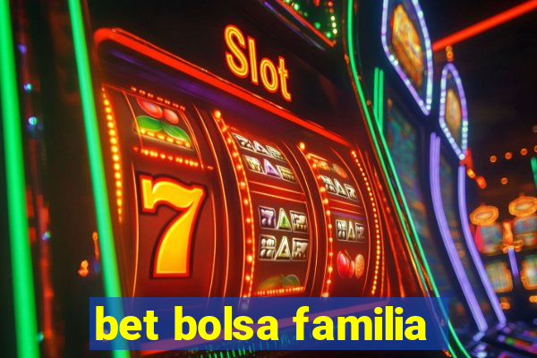 bet bolsa familia