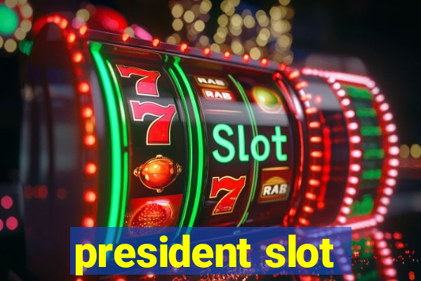 president slot