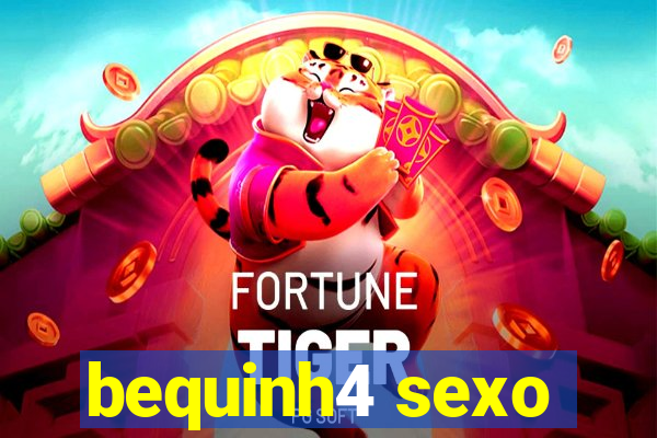 bequinh4 sexo