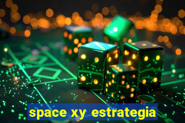 space xy estrategia