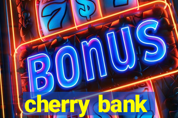 cherry bank