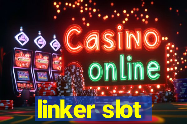 linker slot