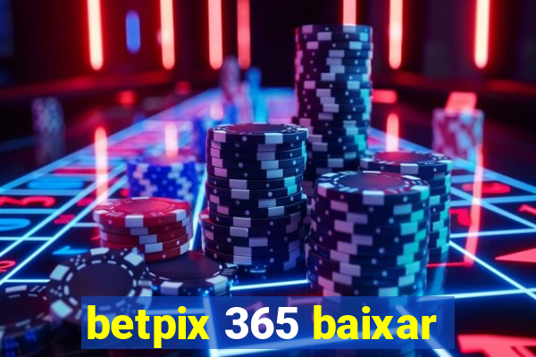 betpix 365 baixar