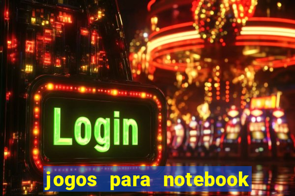 jogos para notebook windows 10